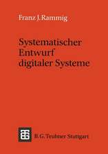 Systematischer Entwurf digitaler Systeme: Von der System- bis zur Gatter-Ebene