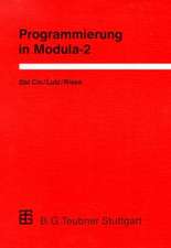 Programmierung in Modula-2: Eine Einführung in das modulare Programmieren mit Anwendungsbeispielen unter UNIX, MS-DOS und TOS