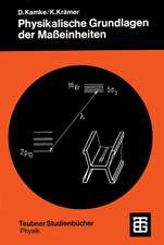 Physikalische Grundlagen der Maßeinheiten: Mit einem Anhang über Fehlerrechnung