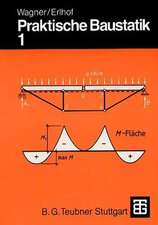 Praktische Baustatik: Teil 1