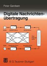 Digitale Nachrichtenübertragung: Grundlagen, Systeme, Technik, praktische Anwendungen