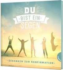 Du bist ein Segen