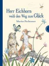 Herr Eichhorn weiß den Weg zum Glück