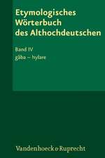 Etymologisches Worterbuch Des Althochdeutschen. Band 4: Gaba - Hylare