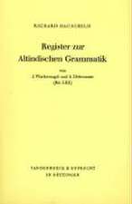 Register Zur Altindischen Grammatik Von J. Wackernagel Und A. Debrunner (Bd. I-III): Register