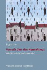 Versuch Uber Den Normalismus: Wie Normalitat Produziert Wird