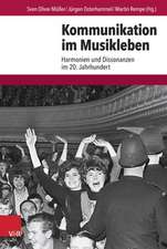 Kommunikation Im Musikleben: Harmonien Und Dissonanzen Im 20. Jahrhundert