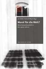 Moral Fur Die Welt?: Menschenrechtspolitik in Den 1970er Jahren