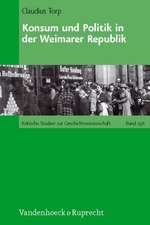 Konsum Und Politik in Der Weimarer Republik: Veroffentlichungen Des