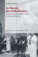 Im Dienste Des Volkskorpers: Deutsche Und Franzosische Arzte Im Ersten Weltkrieg