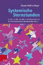 Systemische Sternstunden: Inspirierende Impulse und Interventionen fr die therapeutisch-beraterische Praxis