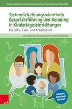 Systemisch-lösungsorientierte Gesprächsführung und Beratung in Kindertageseinrichtungen