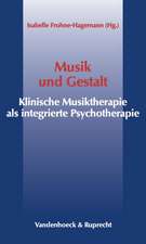 Musik Und Gestalt: Klinische Musiktherapie ALS Integrative Psychotherapie