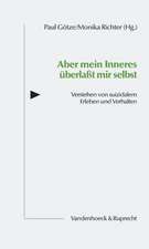 Aber Mein Inneres Uberlasst Mir Selbst: Verstehen Von Suizidalem Erleben Und Verhalten