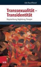 Transsexualitat - Transidentitat: Begutachtung, Begleitung, Therapie