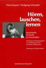 Horen, Lauschen, Lernen - Anleitung Und Arbeitsmaterial: Sprachspiele Fur Kinder Im Vorschulalter - Wurzburger Trainingsprogramm Zur Vorbereitung Auf