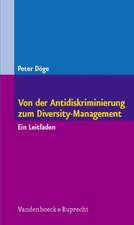 Von Der Antidiskriminierung Zum Diversity-Management: Ein Leitfaden