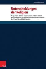 Unterscheidungen Der Religion: Analysen Zum Globalen Religionsdiskurs Und Dem Problem Der Differenzierung Von 'Religion' in Buddhistischen Kontexten