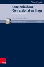 Ecumenical and Confessional Writings: Volume 2: Ecumenical Dogmatics