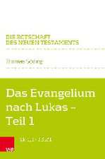 Das Evangelium nach Lukas: Teilband 1: Lk 1,1--13,21