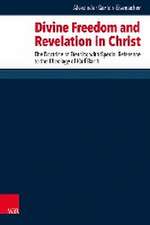 Divine Freedom and Revelation in Christ