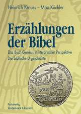 Erzahlungen Der Bibel I: Das Buch Genesis in Literarischer Perspektive. Die Biblische Urgeschichte (Gen 1-11)