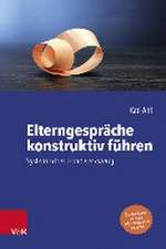 Elterngesprache konstruktiv fuhren: Systemisches Handwerkszeug