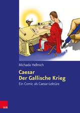 Caesar, der Gallische Krieg: Ein Comic ALS Caesar-Lekture