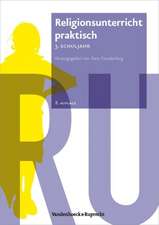 Religionsunterricht Praktisch - 3. Schuljahr: Basiswissen Und Bausteine Fur Die Klassen 5-10