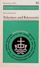 Bekennen Und Bekenntnis: Mit Einem Geleitwort Von S.E. Metropolit Augoustinos Von Deutschland