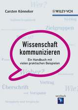 Wissenschaft kommunizieren – Ein Handbuch mit vielen praktischen Beispielen.