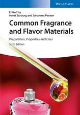 Common Fragrance and Flavor Materials 6e – Preparation, Properties and Uses