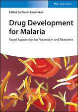 Drug Development for Malaria – Novel Approaches for Prevention and Treatment