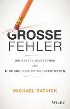 Groβe Fehler – Die besten Investoren und ihre schlechtesten Investments