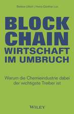 Blockchain – Wirtschaft im Umbruch – Warum die Chemieindustrie dabei der wichtigste Treiber ist