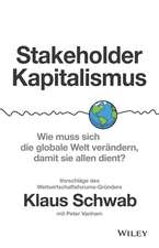 Stakeholder–Kapitalismus – Wie muss sich die globale Welt verändern, damit sie allen dient? – Vorschläge des Weltwirtschaftsforums–Gründers