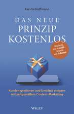 Das neue Prinzip kostenlos 3e – Kunden gewinnen und Umsätze steigern mit zeitgemäβem Content– Marketing