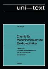 Chemie für Maschinenbauer und Elektrotechniker: Lehrbuch für Studenten des Maschinenbaus und der Elektrotechnik ab 1.Semester