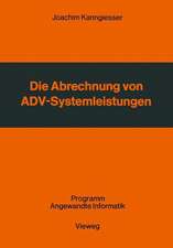 Die Abrechnung von ADV-Systemleistungen: Vergleichende Analyse von Abrechnungsverfahren und Verrechnungsgrundsätzen