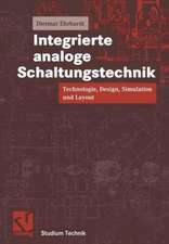 Integrierte analoge Schaltungstechnik: Technologie, Design, Simulation und Layout