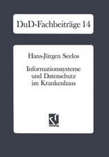 Informationssysteme und Datenschutz im Krankenhaus: Strategische Informationsplanung — Informationsrechtliche Aspekte — Konkrete Vorschläge