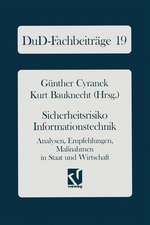 Sicherheitsrisiko Informationstechnik: Analysen, Empfehlungen, Maßnahmen in Staat und Wirtschaft