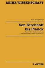 Von Kirchhoff bis Planck: Theorie der Wärmestrahlung in historisch-kritischer Darstellung