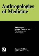 Anthropologies of Medicine: A Colloquium on West European and North American Perspectives