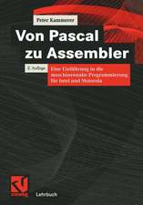 Von Pascal zu Assembler: Eine Einführung in die maschinennahe Programmierung für Intel und Motorola