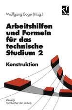 Arbeitshilfen und Formeln für das technische Studium: Konstruktion