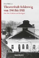 Theaterstadt Schleswig von 1945 bis 1950