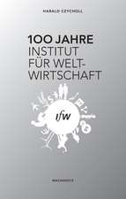 100 Jahre Institut für Weltwirtschaft