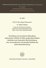 Darstellung und quantitative Behandlung stochastischer Abläufe mit Hilfe graphentheoretischer Methoden unter besonderer Berücksichtigung ihrer Anwendbarkeit auf spezielle Probleme der Unternehmensforschung