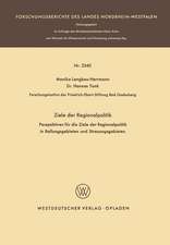 Ziele der Regionalpolitik: Perspektiven für die Ziele der Regionalpolitik in Ballungsgebieten und Streuungsgebieten